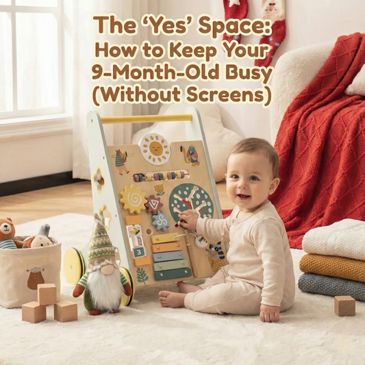 The "Yes" Space: How to Keep Your 9-Month-Old Busy (Without Screens).